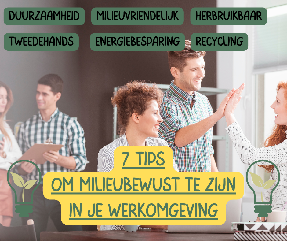 Een Duurzame Carrière: Tips om milieubewust te zijn in je werkomgeving